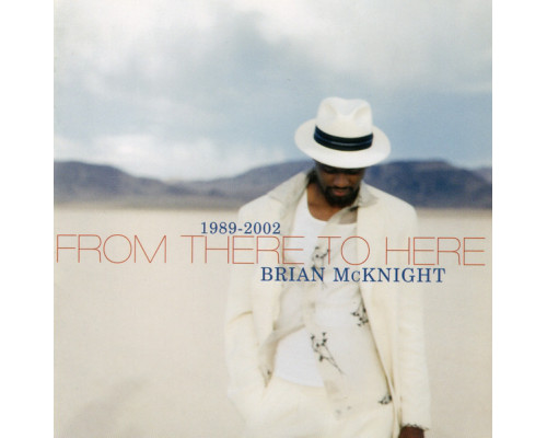 Brian McKnight ‎– 1989-2002 From There To Here